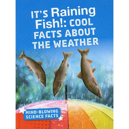 Mind-Blowing Science Facts - It's Raining Fish