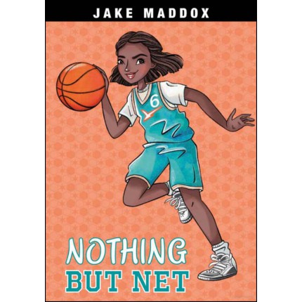Jake Maddox Girl Sports Stories - Nothing But Net