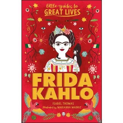 Little Guides to Great Lives - Frida Kahlo
