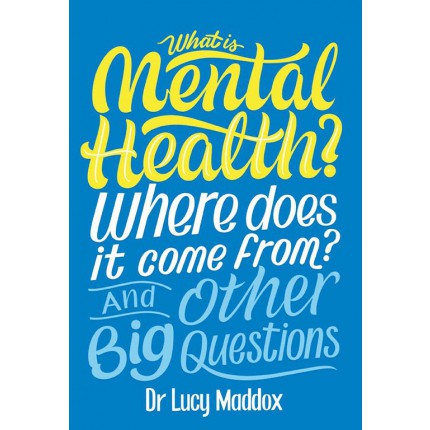 What is Mental Health? Where does it come from? And Other Big Questions