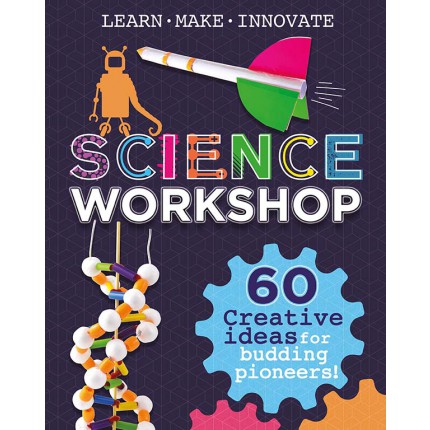 Science Workshop - 60 Creative Ideas for Budding Pioneers