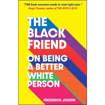 The Black Friend - On Being a Better White Person