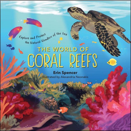 World of Coral Reefs - Explore and Protect the Natural Wonders of the Sea