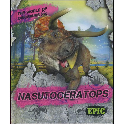 The World Of Dinosaurs: Nasutoceratops