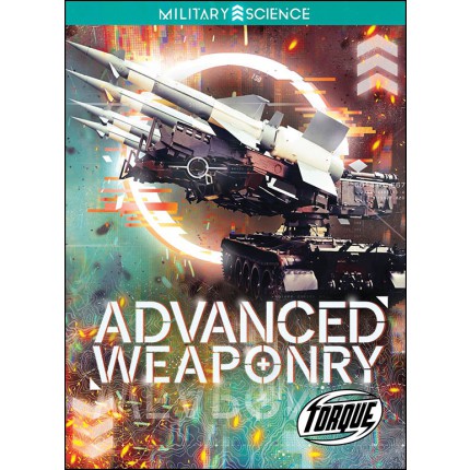 Military Science: Advanced Weaponry