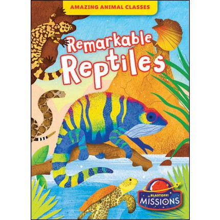 Amazing Animal Classes: Remarkable Reptiles