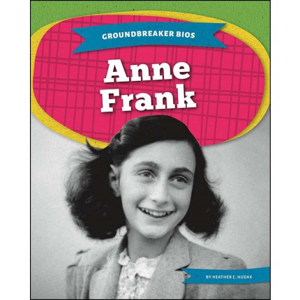 Groundbreaker Bios - Anne Frank
