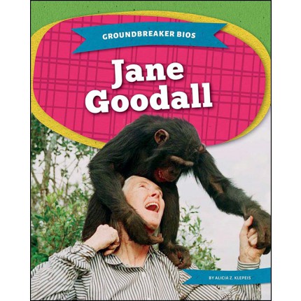 Groundbreaker Bios - Jane Goodall