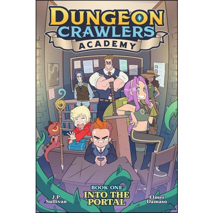 Dungeon Crawlers Academy: Into the Portal by J.P. Sullivan