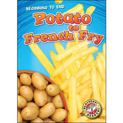 Beginning To End - Potato To French Fry