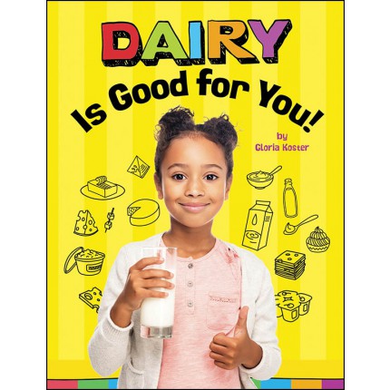 Healthy Foods: Dairy Is Good for You!