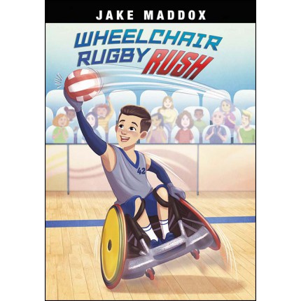 Jake Maddox Sports Stories: Wheelchair Rugby Rush