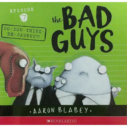 The Bad Guys - Do-you-think-he-saurus?!