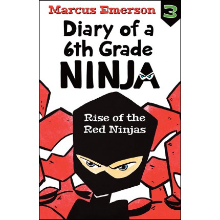 Diary of a 6th Grade Ninja 3:Rise of the Red Ninjas