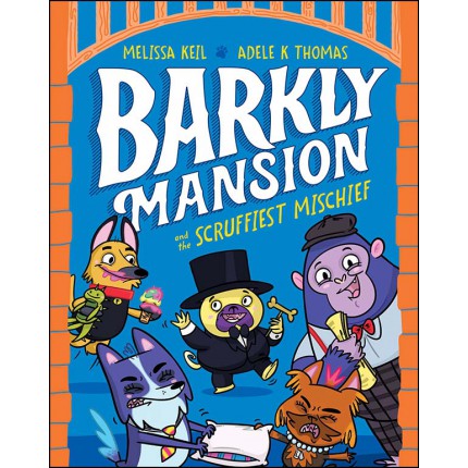 Barkly Mansion and the Scruffiest Mischief