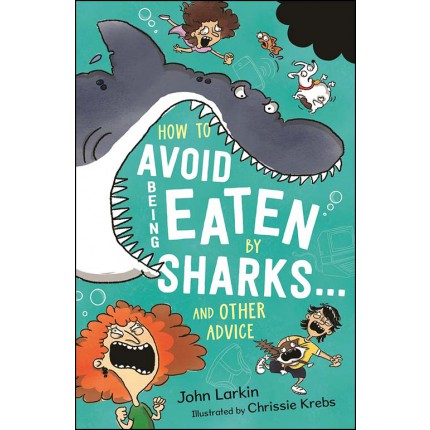 How to Avoid Being Eaten By Sharks … and other advice