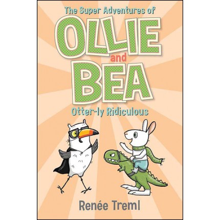 The Super Adventures of Ollie and Bea: Otter-ly Ridiculous