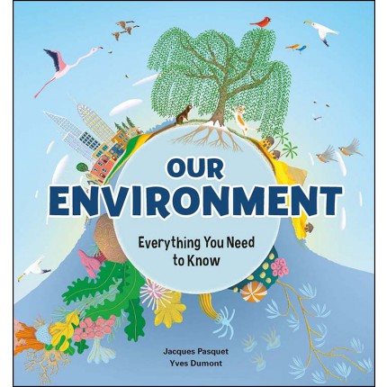 Our Environment - Everything You Need to Know