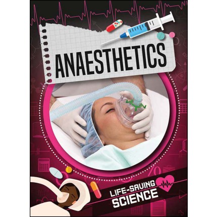 Life-Saving Science - Anaesthetics