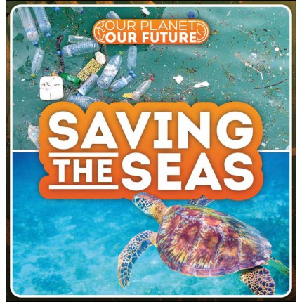 Our Planet Our Future - Saving The Seas