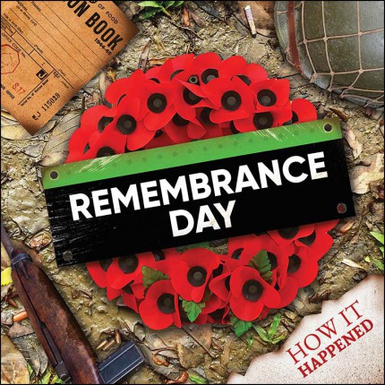 How It Happened: Remembrance Day