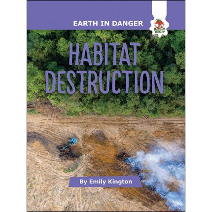 Earth In Danger - Habitat Destruction