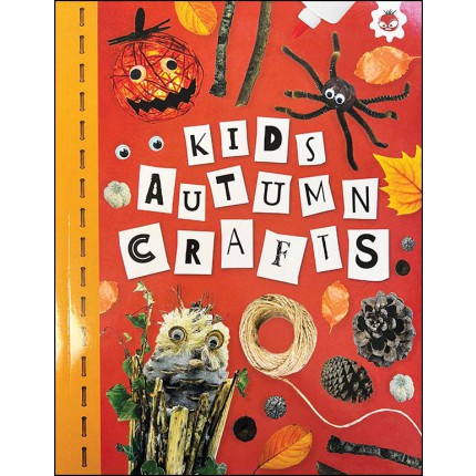 Kids' Seasonal Crafts: Kids' Autumn Crafts