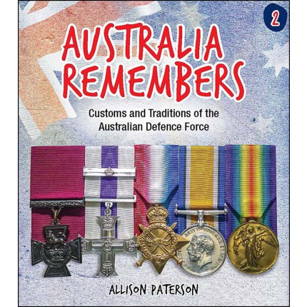 Australia Remembers - Customs and Traditions of the Australian Defence Force