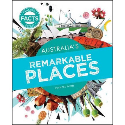 Fantastic Facts About - Australia's Remarkable Places
