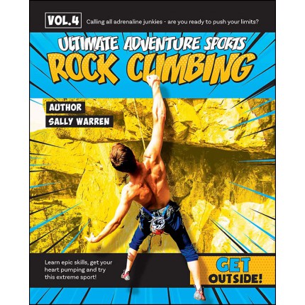 Ultimate Adventure Sports: Rock Climbing