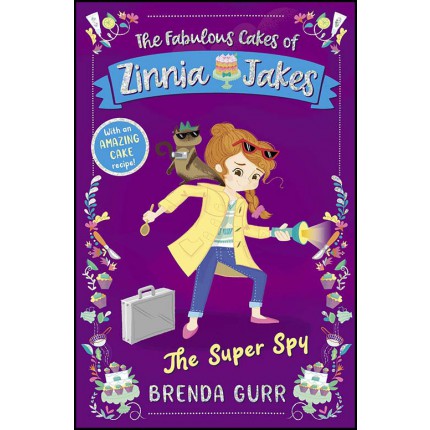 The Fabulous Cakes of Zinnia Jakes - The Super Spy
