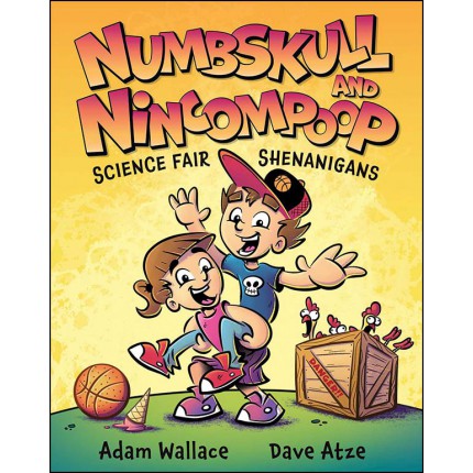 Numbskull & Nincompoop - Science Fair Shenanigans